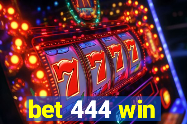 bet 444 win